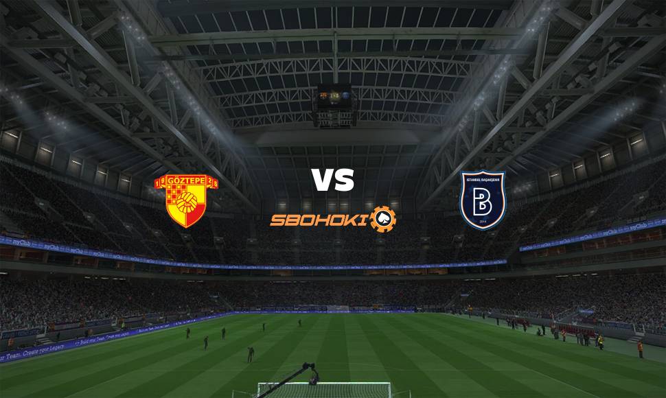 Live Streaming Goztepe vs Istanbul Basaksehir 12 September 2021 1