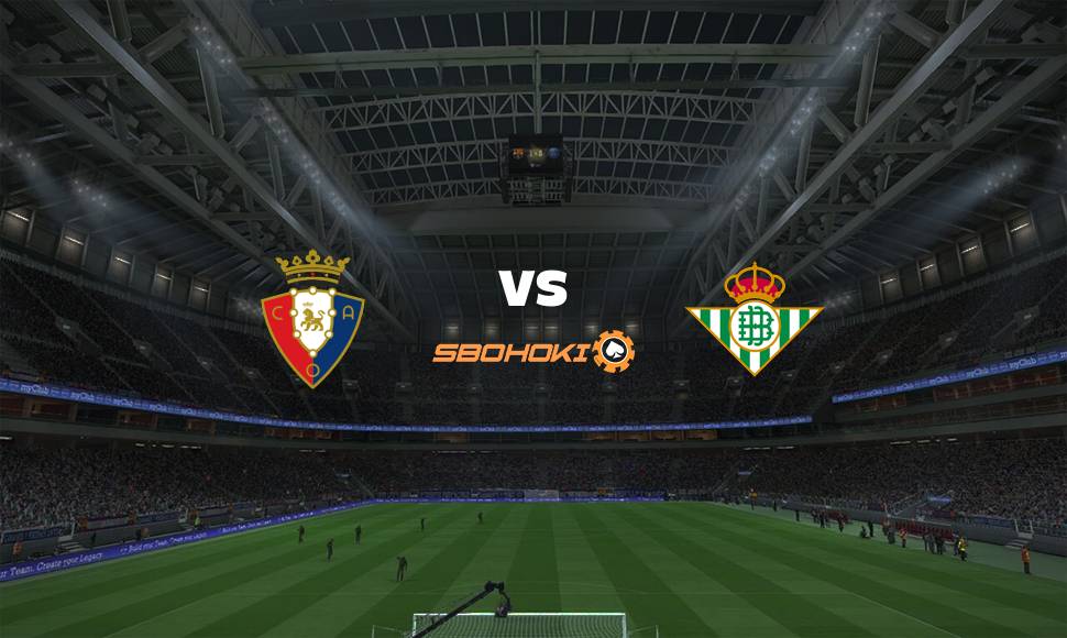 Live Streaming Osasuna vs Real Betis 23 September 2021 1