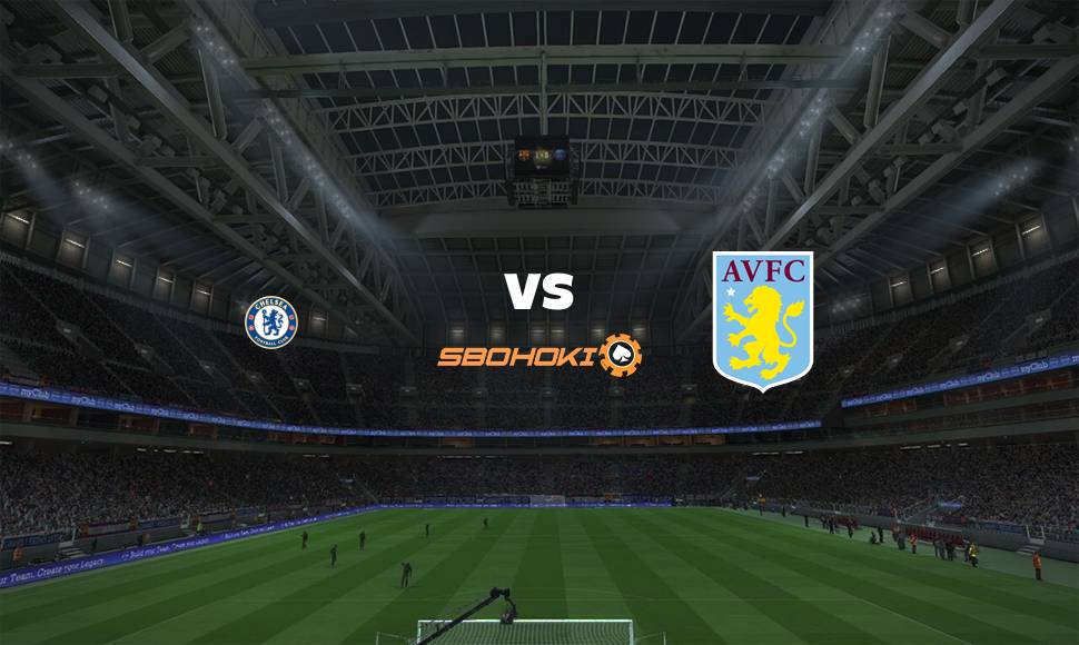 Live Streaming Chelsea vs Aston Villa 22 September 2021 1