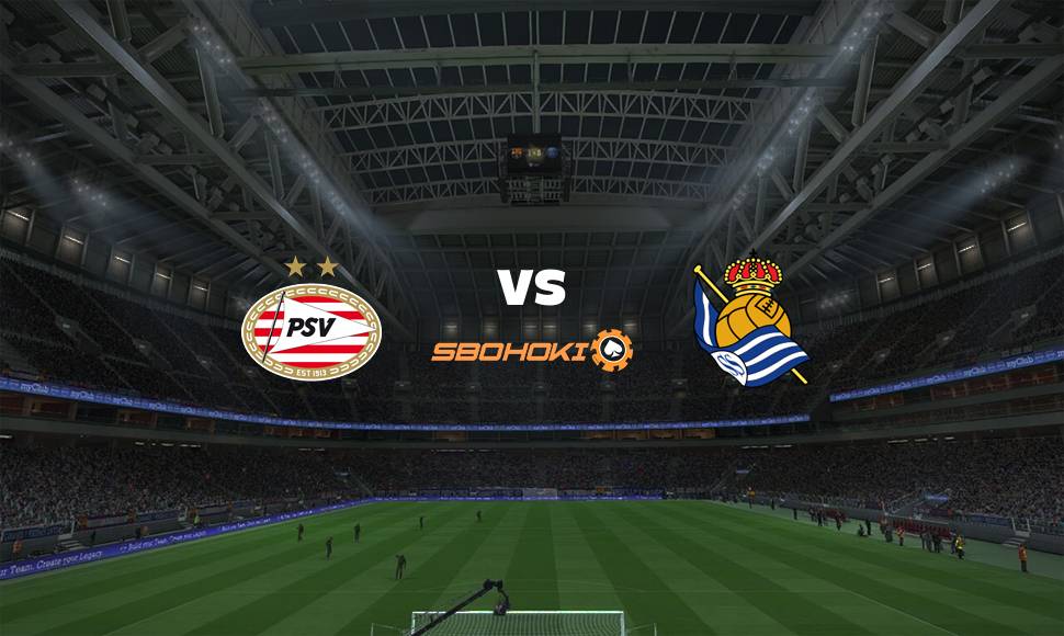 Live Streaming PSV Eindhoven vs Real Sociedad 16 September 2021 1